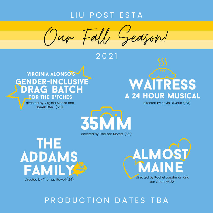 Our season includes: A Drag show, Waitress in 24 Hours, 35MM, The Addams Family, and Almost Maine.